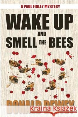Wake Up and Smell the Bees Donald Dewey 9781620062524 Sunbury Press, Inc. - książka