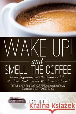 Wake Up! and Smell the Coffee Jean Jeter 9781625094490 Xulon Press - książka