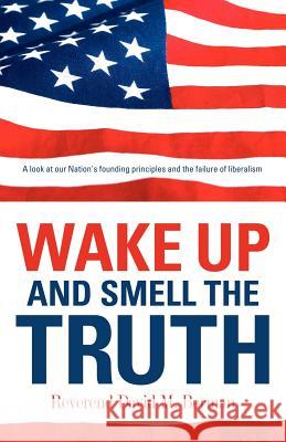 Wake Up And Smell The Truth David M Berman, Dr 9781597814294 Xulon Press - książka