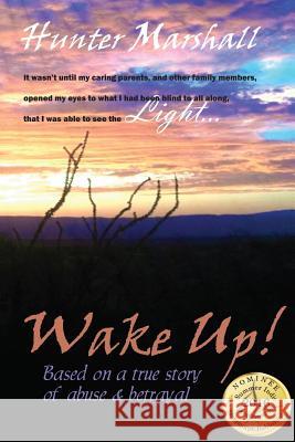 Wake Up!: Based on a true story of abuse and betrayal Marshall, Hunter 9781508948377 Createspace - książka