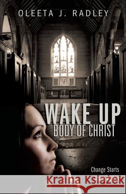 Wake Up Body of Christ Oleeta J Radley 9781626971424 Xulon Press - książka