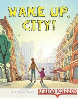 Wake Up, City! Erica Silverman Laure Fournier 9781499801736 Little Bee Books - książka