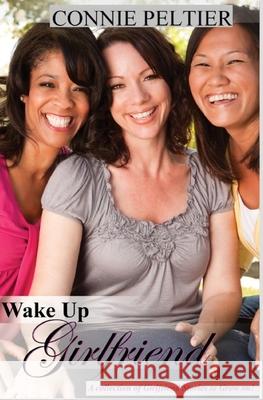Wake Up Girlfriend: A Collection of Girlfriend Stories to grow on! Angela Sims April Y. Cunningham Michelynn Moss 9780997228359 Acjsims - książka