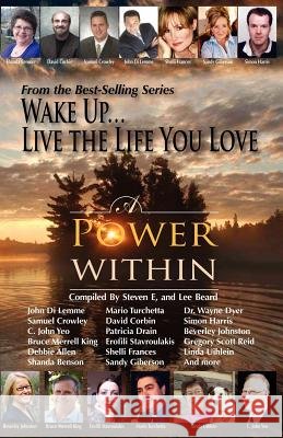 Wake Up . . . Live the Life You Love: A Power Within E. Steve Lee Beard 9781933063041 Global Partnership, LLC - książka
