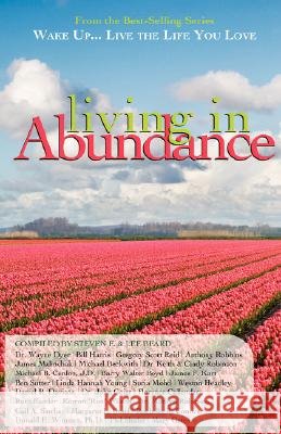 Wake Up...Live the Life You Love: Living in Abundance Wayne Dyer Lee Beard Steven E 9781933063096 Global Partnership, LLC - książka