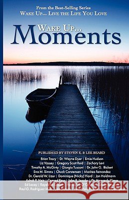 Wake Up...Live the Life You Love: Wake Up Moments Steven E Lee Beard 9781933063126 Global Partnership, LLC - książka