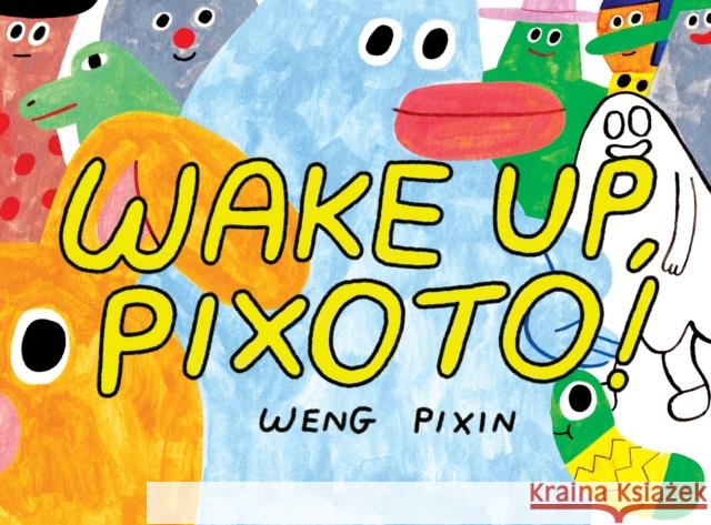 Wake Up, Pixoto! Weng Pixin 9781770467972 Drawn & Quarterly - książka