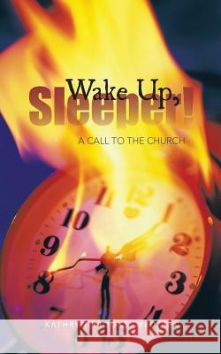 Wake Up, Sleeper!: A Call to the Church Brooks Med Lpc, Kathryn 9781449790356 WestBow Press - książka