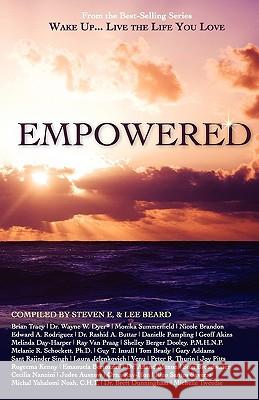 Wake Up...Live the Life You Love: Empowered Steven E Lee Beard 9781933063140 Global Partnership, LLC - książka