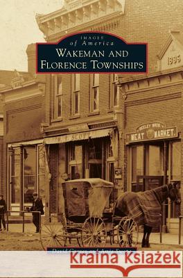 Wakeman and Florence Townships David Graves (University of Alabama), Amie Swope 9781531663261 Arcadia Publishing Library Editions - książka