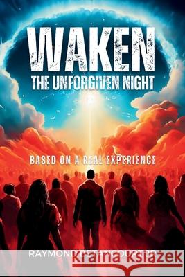Waken: The Unforgiven Night Raymond Betancourt 9798218308988 Raymond Betancourt Jr - książka