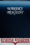 Waker's Tragedy Solarn Shadow 9780595310715 iUniverse