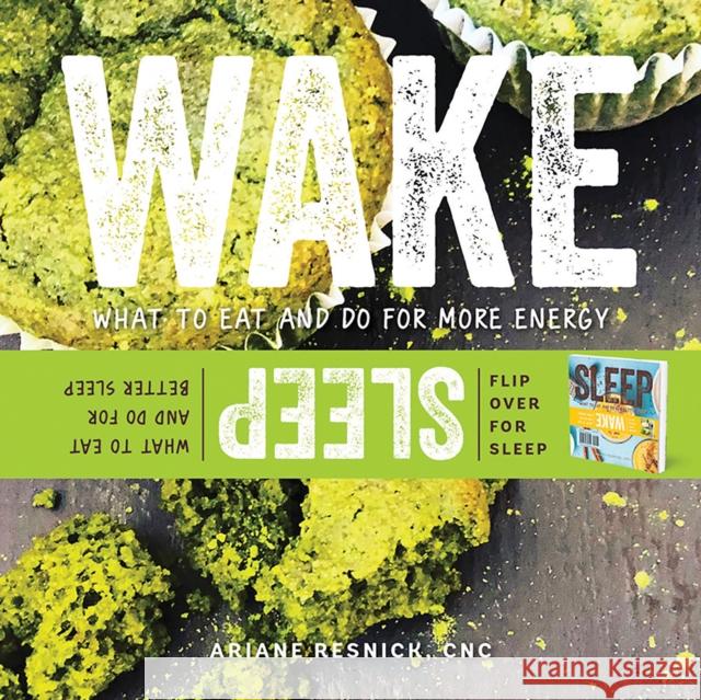 Wake/Sleep: What to Eat and Do for More Energy and Better Sleep Ariane Resnick 9781682683217 Countryman Press - książka