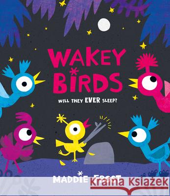 Wakey Birds Maddie Frost Maddie Frost 9781536215465 Templar Books - książka