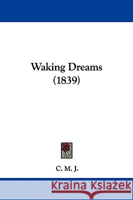 Waking Dreams (1839) C. M. J 9781437362268  - książka