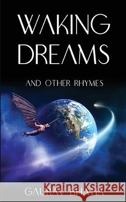 Waking Dreams, and other rhymes Gaurav Bhatia 9781513684567 Wizard of Words Publishing LLC - książka
