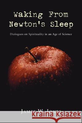 Waking from Newton's Sleep James W. Jones 9781597528061 Wipf & Stock Publishers - książka