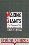 Waking Giants: The Presence of the Past in Modernism Schneidau, Herbert N. 9780195068627 Oxford University Press