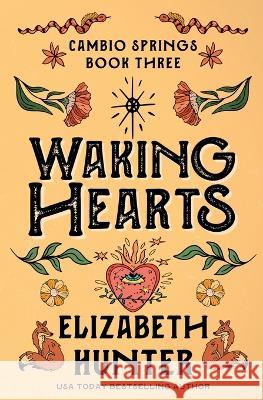 Waking Hearts: A Cambio Springs Mystery Elizabeth Hunter 9781959590149 Recurve Press, LLC - książka