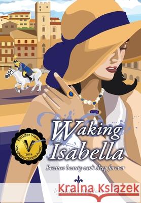 Waking Isabella: Because beauty can't sleep forever Muldoon, Melissa P. 9780997634860 Studentessa Matta - książka