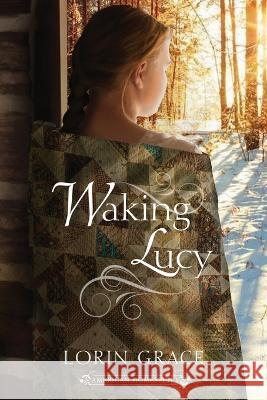 Waking Lucy Lorin Grace 9781970148220 Currant Creek Press - książka