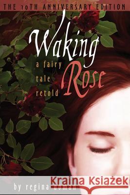 Waking Rose: A Fairy Tale Retold Doman, Regina 9780981931845 Regina Doman - książka