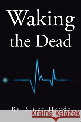 Waking the Dead Bruce Heydt 9781098098070 Christian Faith - książka