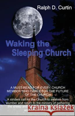 Waking the Sleeping Church Ralph D Curtin 9781643731230 Lighthouse Publishing - książka