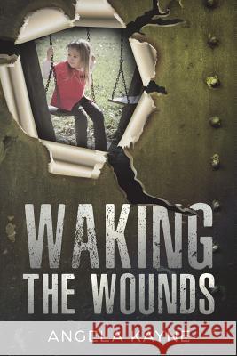 Waking the Wounds Cheryl Peachey Angela Kayne 9781980957751 Independently Published - książka