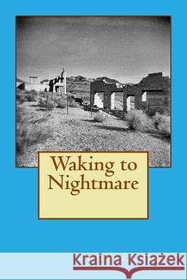 Waking to Nightmare Richard Baker 9781535363693 Createspace Independent Publishing Platform - książka