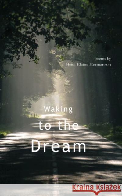 Waking to the Dream Heidi Hermanson 9781622882137 Stephen F. Austin University Press - książka