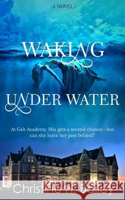 Waking Under Water Christine H. Bailey 9780996442336 Vinspire Publishing LLC - książka