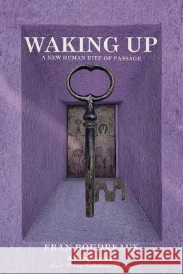 Waking Up: A New Human Rite of Passage Valerie Amster, Jennifer Westmiller, Fran Boudreaux 9798302015396 Independently Published - książka