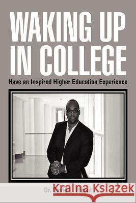 Waking Up in College: Have an Inspired Higher Education Experience Mount, David L. 9781469178431 Xlibris Corporation - książka