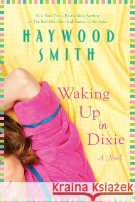 Waking Up in Dixie Haywood Smith 9780312614218 St. Martin's Griffin - książka