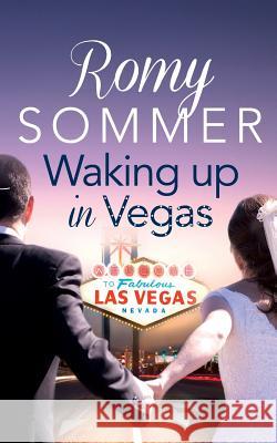 Waking Up in Vegas: A Royal Romance to Remember! (the Royal Romantics, Book 1) Sommer, Romy 9780007559770 One More Chapter - książka