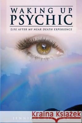 Waking Up Psychic Jennifer Diamond 9781517075163 Createspace - książka