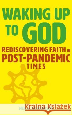 Waking Up to God: Rediscovering Faith in Post-Pandemic Times Neil G. Richardson   9781789592375 Sacristy Press - książka