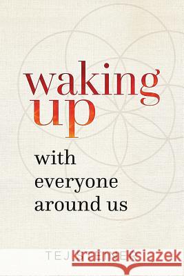 Waking Up With Everyone Around Us Steiner, Tej 9780692907092 Heart Circle Network, LLC - książka