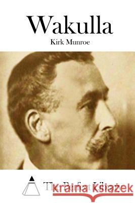 Wakulla Kirk Munroe The Perfect Library 9781512251968 Createspace - książka