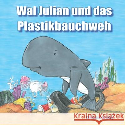 Wal Julian und das Plastikbauchweh Grünig, Christina 9783960742142 Papierfresserchens MTM-Verlag - książka