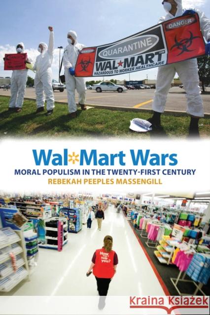 Wal-Mart Wars: Moral Populism in the Twenty-First Century Massengill, Rebekah Peeples 9780814763346  - książka