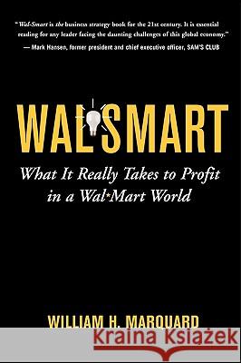 Wal-Smart: What It Really Takes to Profit in a Wal-Mart World Marquard, William 9780071735933 McGraw-Hill - książka