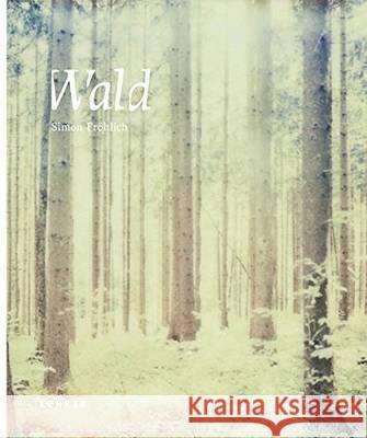 Wald Simon Frohlich 9783868285529 Kehrer Verlag - książka