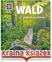Wald : Mehr als nur Bäume Hackbarth, Annette 9783788620882 Tessloff - książka