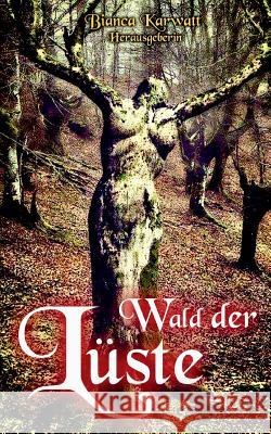 Wald der Lüste Bibi Rend, Sunny Claire, Bianca Karwatt 9783746056128 Books on Demand - książka