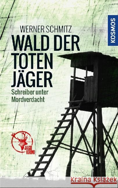 Wald der toten Jäger : Schreiber unter Mordverdacht. Jagd-Krimi Schmitz, Werner 9783440152218 Kosmos (Franckh-Kosmos) - książka