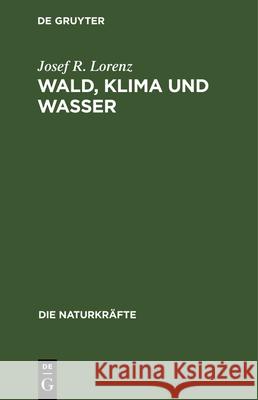 Wald, Klima Und Wasser Josef R Lorenz 9783486723830 Walter de Gruyter - książka