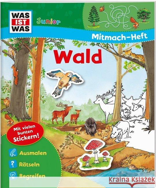 Wald, Mitmach-Heft : Ausmalen. Rätseln. Begreifen. Mit vielen bunten Stickern  9783788619978 Tessloff - książka