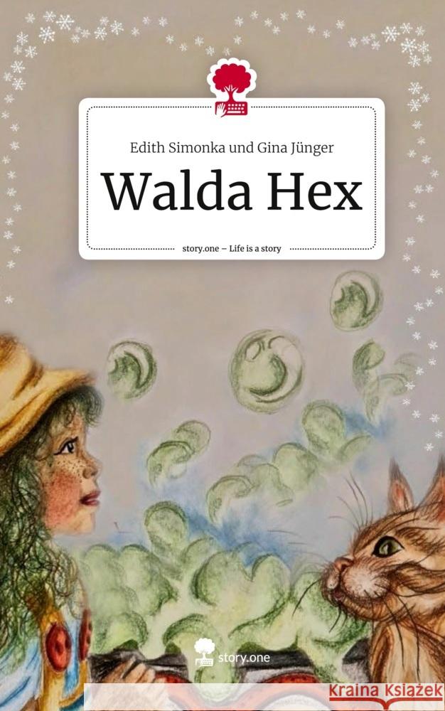 Walda Hex. Life is a Story - story.one und Gina Jünger, Edith Simonka 9783711518644 story.one publishing - książka